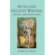 Myth and Creative Writing: The Self-Renewing Song