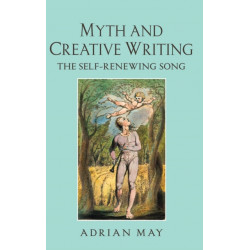 Myth and Creative Writing: The Self-Renewing Song