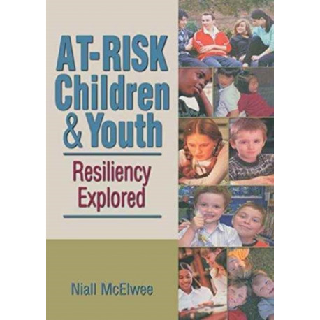 At-Risk Children & Youth: Resiliency Explored
