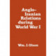 Anglo-Iranian Relations During World War I