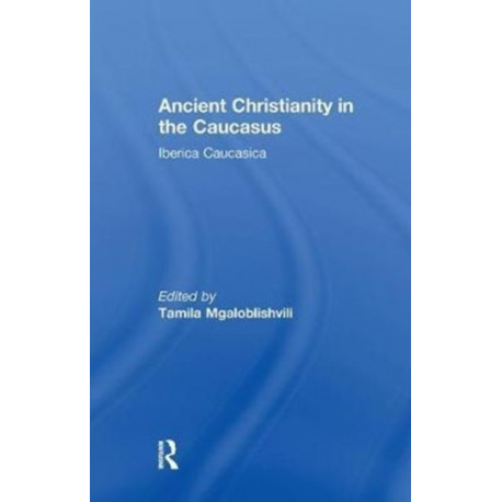 Ancient Christianity in the Caucasus