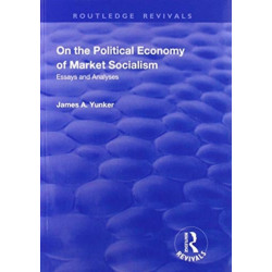 On the Political Economy of Market Socialism: Essays and Analyses
