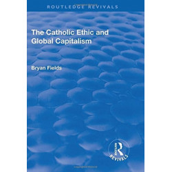 The Catholic Ethic and Global Capitalism