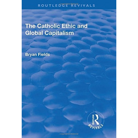 The Catholic Ethic and Global Capitalism
