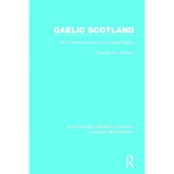 Gaelic Scotland: The Transformation of a Culture Region