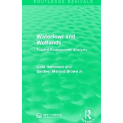 Waterfowl and Wetlands: Toward Bioeconomic Analysis
