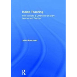 Inside Teaching: How to Make a Difference for Every Learner and Teacher
