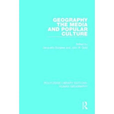 Geography, The Media and Popular Culture