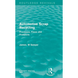 Automotive Scrap Recycling: Processes, Prices and Prospects
