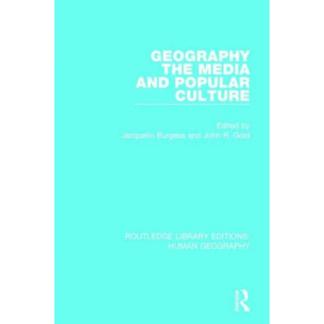 Geography, The Media and Popular Culture
