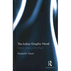 The Indian Graphic Novel: Nation, history and critique