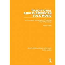 Traditional Anglo-American Folk Music: An Annotated Discography of Published Sound Recordings