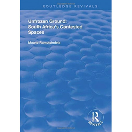 Unfrozen Ground: South Africa's Contested Spaces