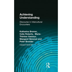 Achieving Understanding: Discourse in Intercultural Encounters