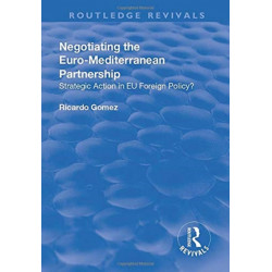 Negotiating the Euro-Mediterranean Partnership: Strategic Action in EU Foreign Policy?