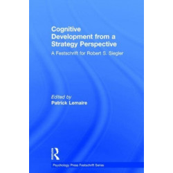 Cognitive Development from a Strategy Perspective: A Festschrift for Robert Siegler