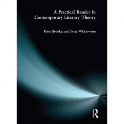 A Practical Reader in Contemporary Literary Theory
