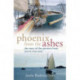 Phoenix from the Ashes: The Boat that Rebuilt Our Lives