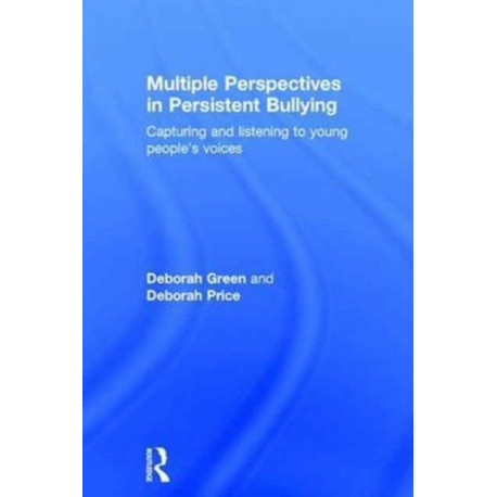 Multiple Perspectives in Persistent Bullying: Capturing and listening to young people’s voices