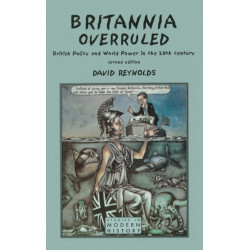 Britannia Overruled: British Policy and World Power in the Twentieth Century