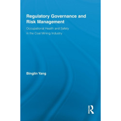 Regulatory Governance and Risk Management: Occupational Health and Safety in the Coal Mining Industry