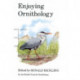 Enjoying Ornithology: A Celebration of 50 Years of the British Trust for Ornithology 1933-1983