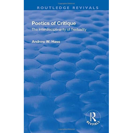 Poetics of Critique: The Interdisciplinarity of Textuality