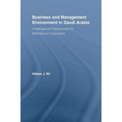 Business and Management Environment in Saudi Arabia: Challenges and Opportunities for Multinational Corporations