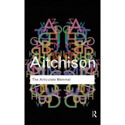 The Articulate Mammal: An Introduction to Psycholinguistics