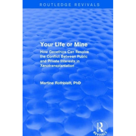 Your Life or Mine: How Geoethics Can Resolve the Conflict Between Public and Private Interests in Xenotransplantation