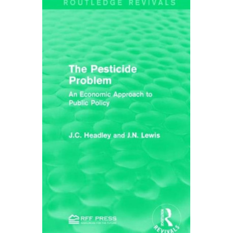 The Pesticide Problem: An Economic Approach to Public Policy