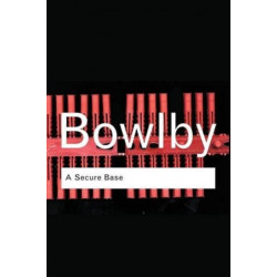 A Secure Base: Clinical Applications of Attachment Theory