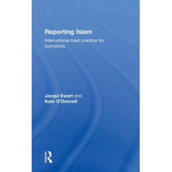 Reporting Islam: International best practice for journalists