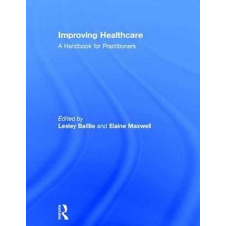 Improving Healthcare: A Handbook for Practitioners