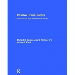 Passive House Details: Solutions for High-Performance Design