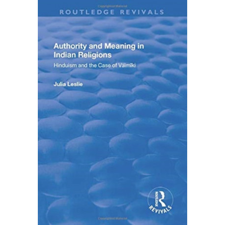 Authority and Meaning in Indian Religions: Hinduism and the Case of Valmiki