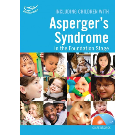 Including Children with Asperger's Syndrome in the Foundation Stage
