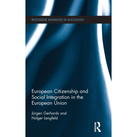 European Citizenship and Social Integration in the European Union