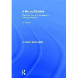 A House Divided: The Civil War and Nineteenth-Century America