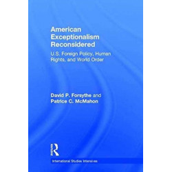 American Exceptionalism Reconsidered: U.S. Foreign Policy, Human Rights, and World Order