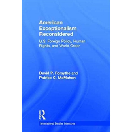 American Exceptionalism Reconsidered: U.S. Foreign Policy, Human Rights, and World Order