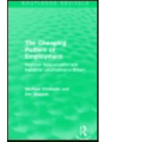 The Changing Pattern of Employment: Regional Specialisation and Industrial Localisation in Britain