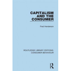 Capitalism and the Consumer (RLE Consumer Behaviour)