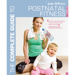 The Complete Guide to Postnatal Fitness
