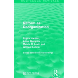 Reform as Reorganization