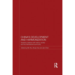 China's Development and Harmonization: Towards a Balance with Nature, Society and the International Community