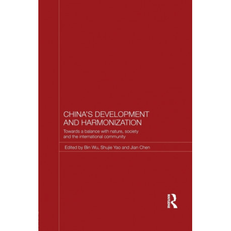 China's Development and Harmonization: Towards a Balance with Nature, Society and the International Community