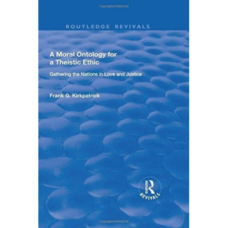 A Moral Ontology for a Theistic Ethic: Gathering the Nations in Love and Justice