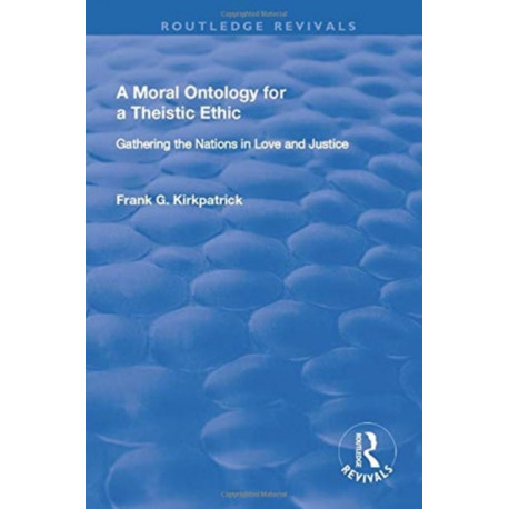 A Moral Ontology for a Theistic Ethic: Gathering the Nations in Love and Justice