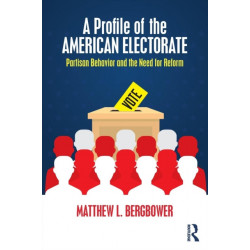 A Profile of the American Electorate: Partisan Behavior and the Need for Reform